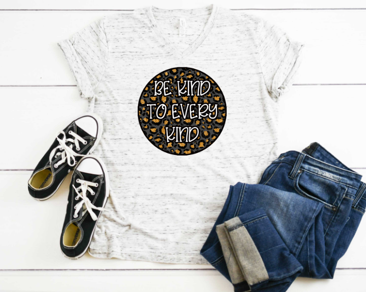 Be Kind to Every Kind Sublimation Transfer