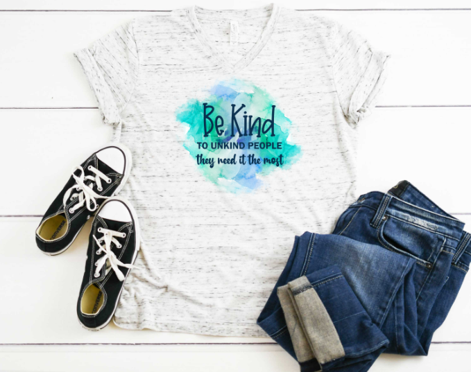Be Kind To Unkind People Sublimation Transfer