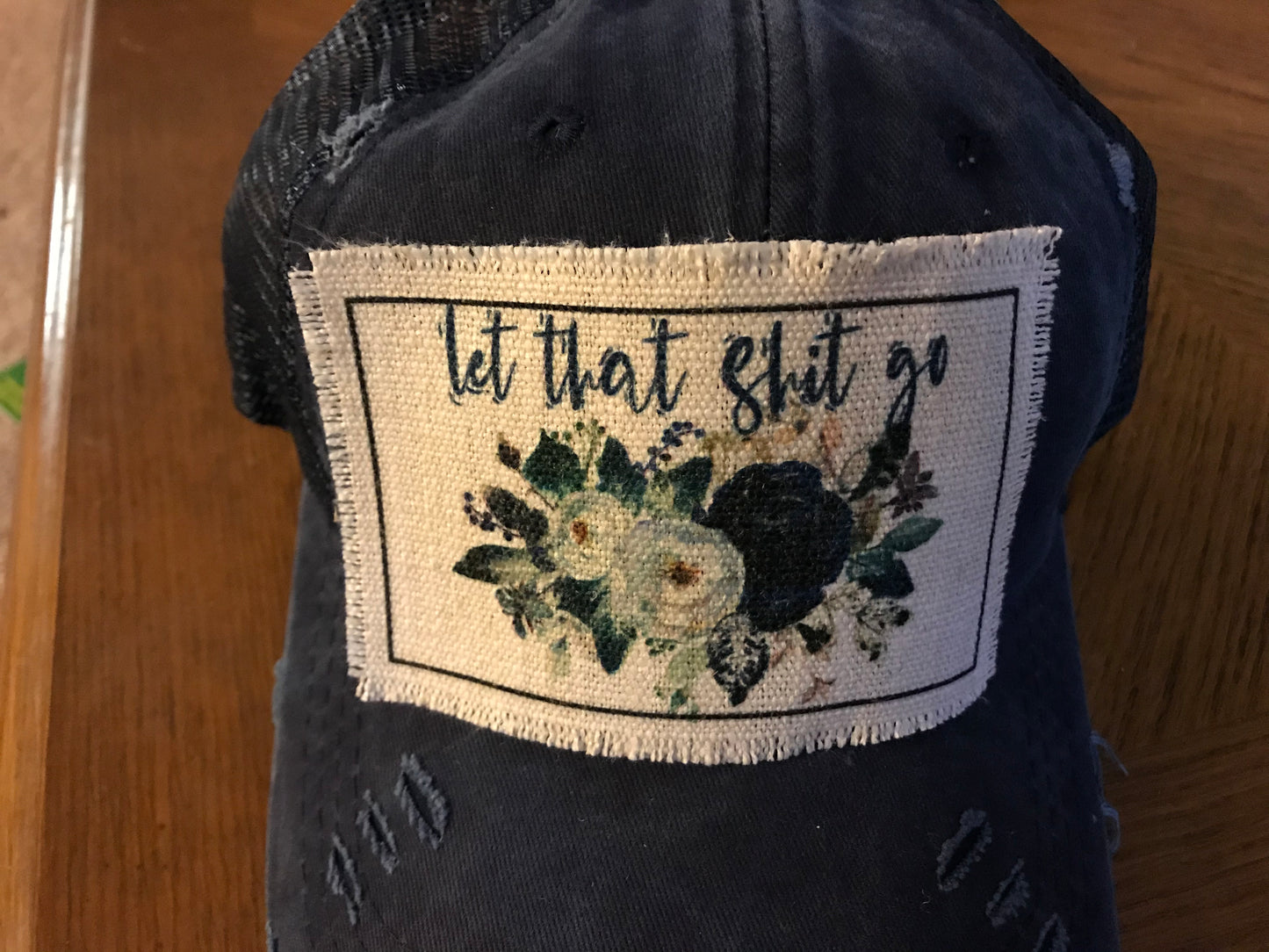 Let That Shit Go Hat Patch