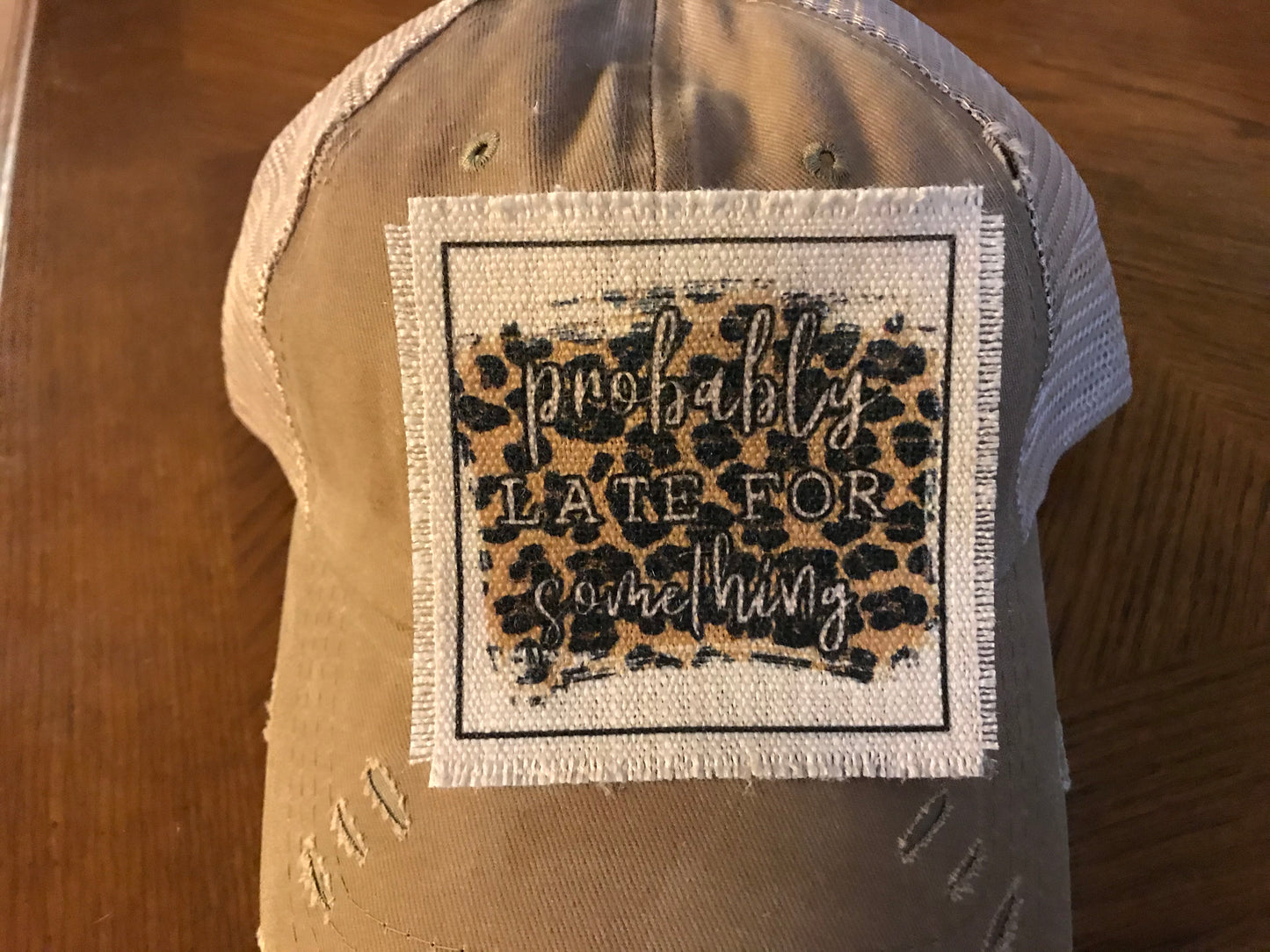 Probably Late for Something Hat Patch