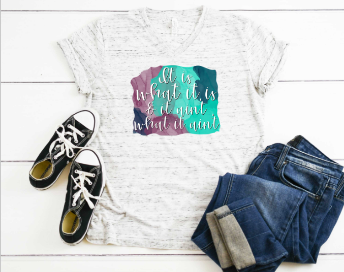 It Is What It Is Sublimation Transfer