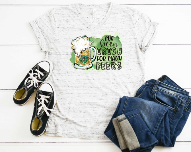 I've Been Irish For Many Beers Sublimation Transfer
