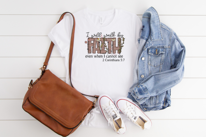 I Will Walk By Faith Sublimation Transfer