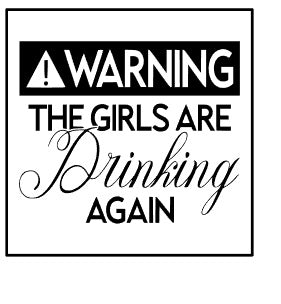 Warning the Girls Are Drinking Again with Caution Hat Patch