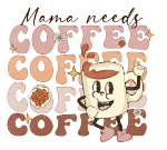 Mama Needs Coffee With Cup Hat Patch