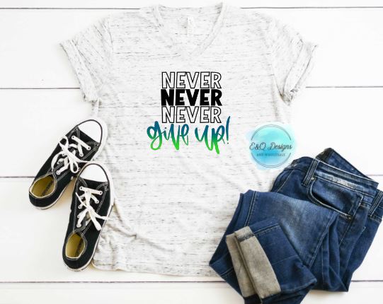 Never Give Up Sublimation Transfer
