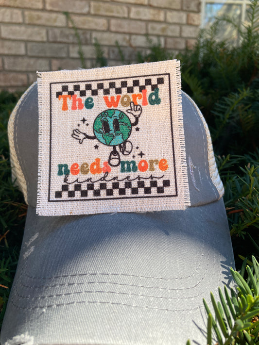 The World Needs More Kindness with Earth Hat Patch