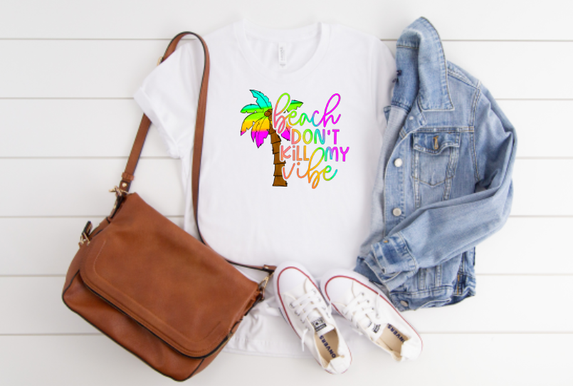 Beach Don't Kill My Vibe Sublimation Transfer