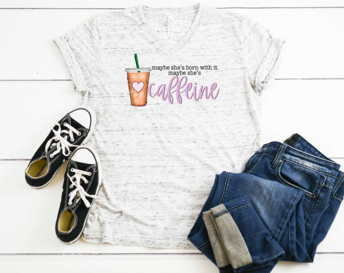 Maybe She's Caffeine Sublimation Transfer