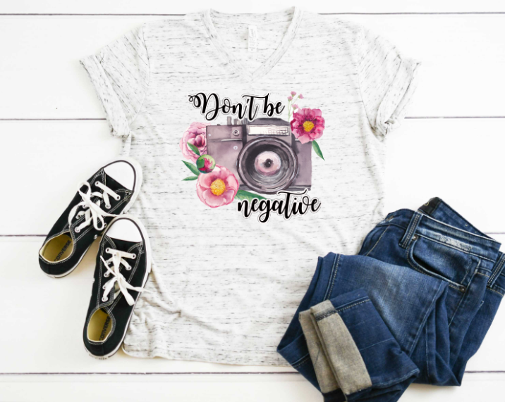 Don't Be The Negative Photo Sublimation Transfer