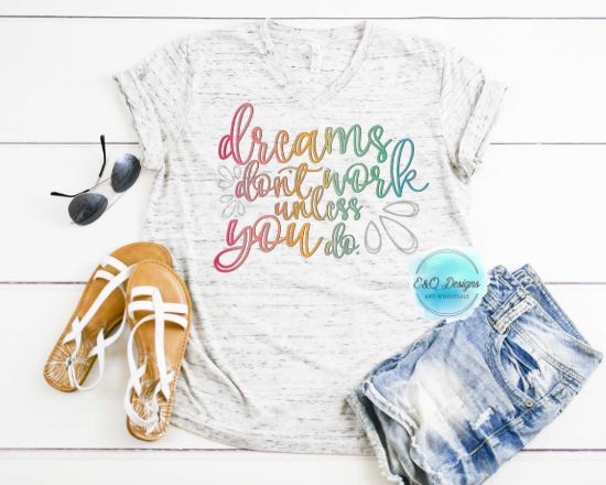 Dreams don't work unless you do sublimation transfer