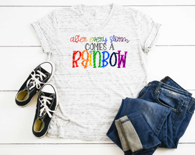 After Every Storm Comes a Rainbow Sublimation Transfer