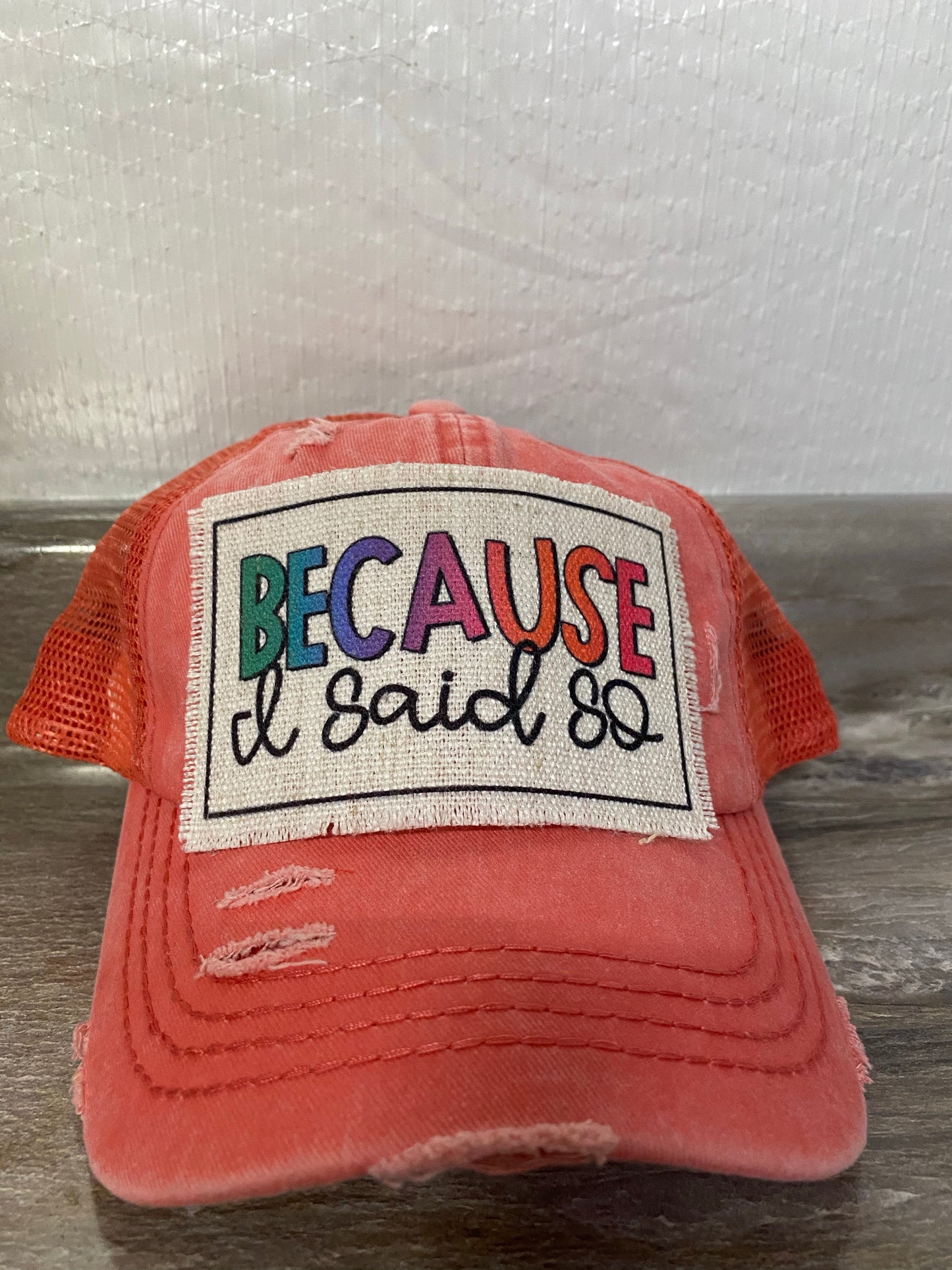 Because I Said So Hat Patch
