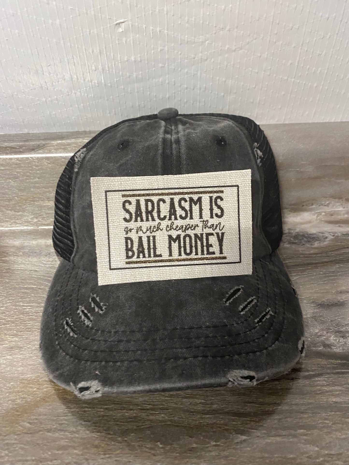 Sarcasm Cheaper Than Bail Money Hat Patch