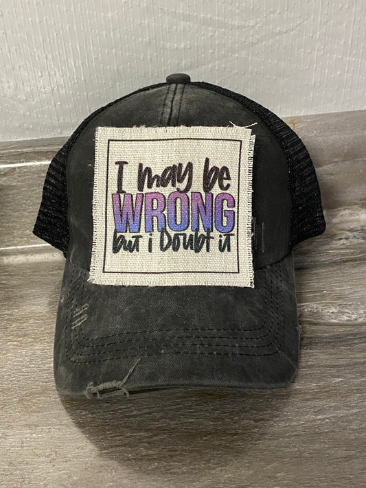 I May Be Wrong But I Doubt It Hat Patch