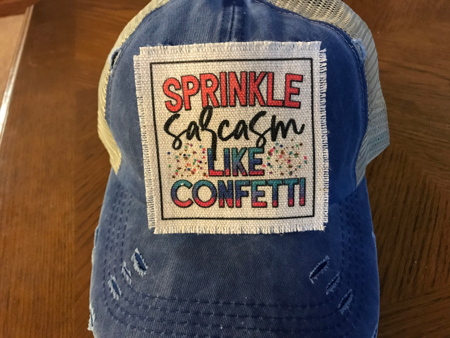 Sprinkle Sarcasm Like Confetti Hat Patch