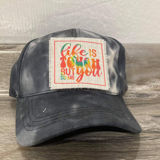 Life Is Tough But So Are You Hat Patch