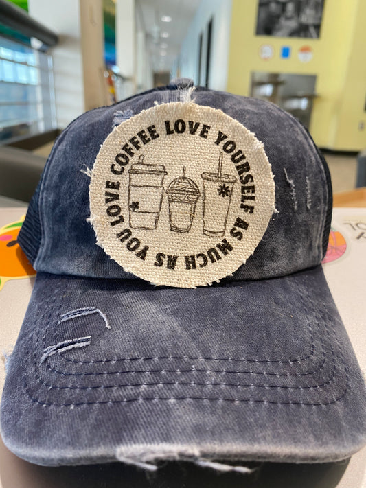 Love Yourself As Much As You Love Coffee Hat Patch