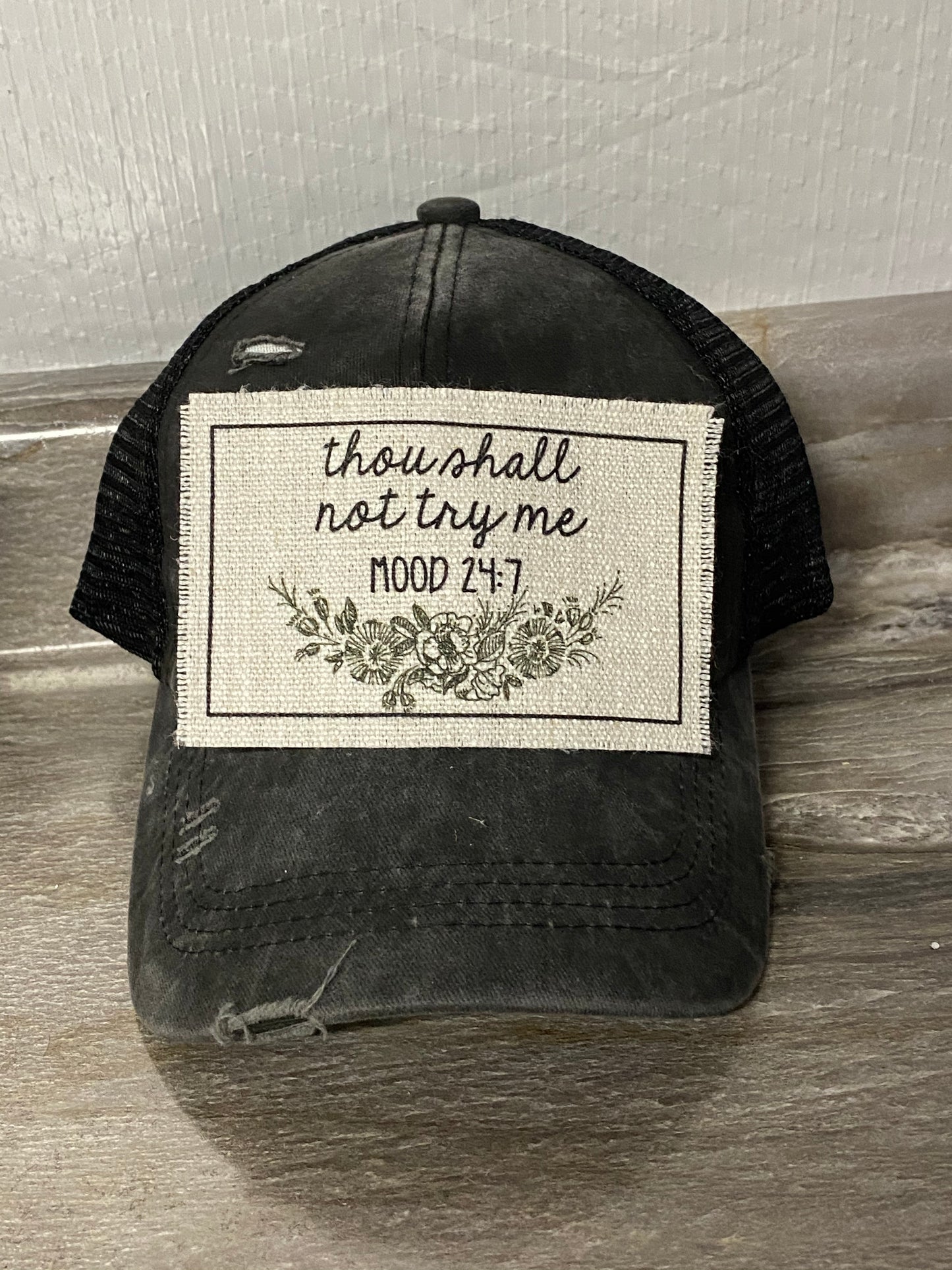 Thou Shall Not Try Me Mood 24:7 Hat Patch