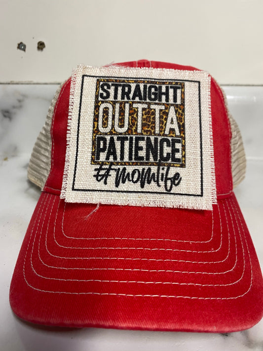 Straight Outta Patience Hat Patch
