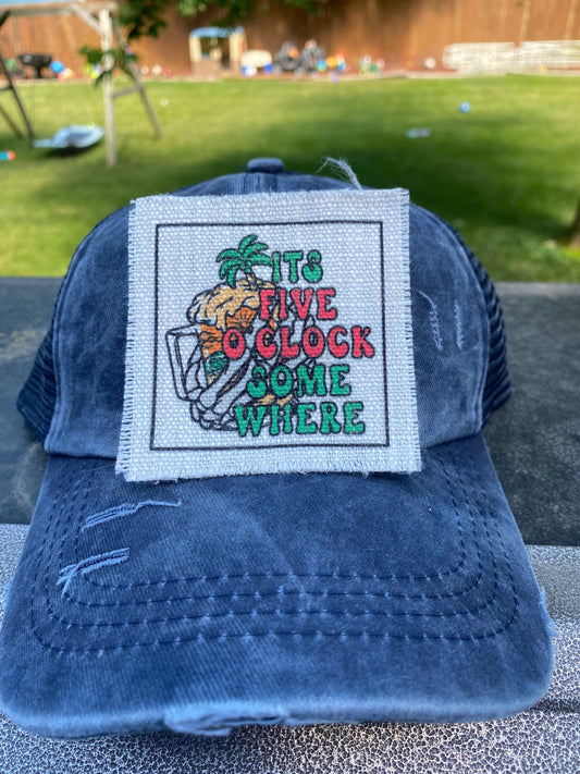 It's 5 O'Clock Some Where Hat Patch