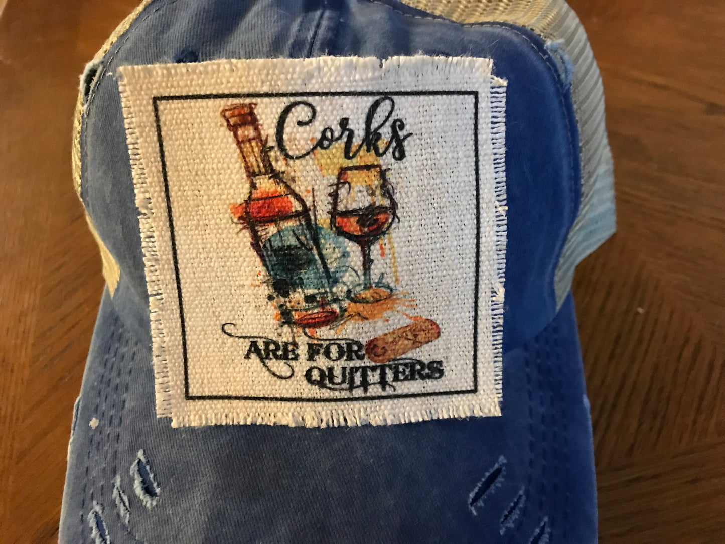 Corks Are For Quitters Hat Patch