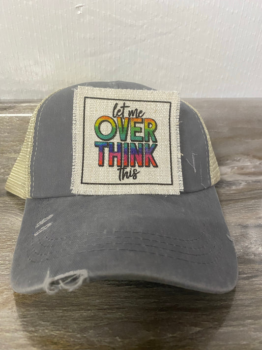 Let Me Over Think This Hat Patch