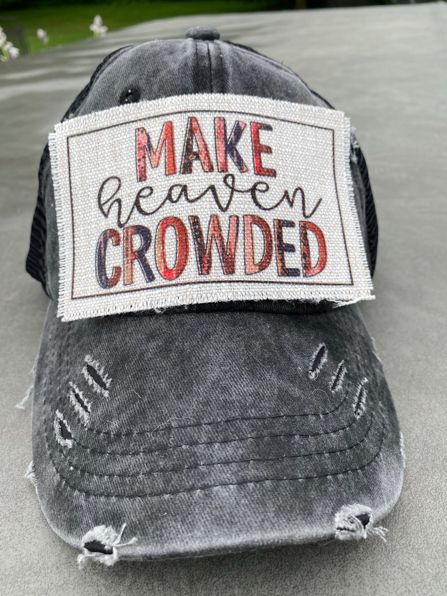 Make Heaven Crowded Hat Patch