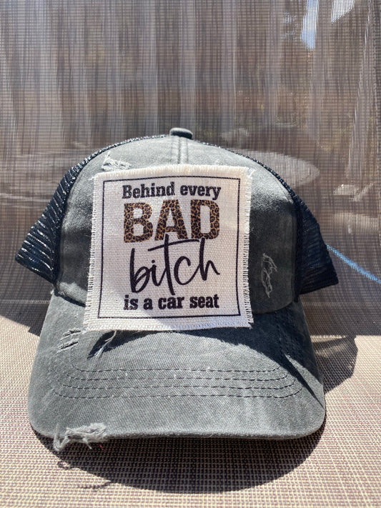 Behind Every Bad Bitch is a Car Seat Hat Patch