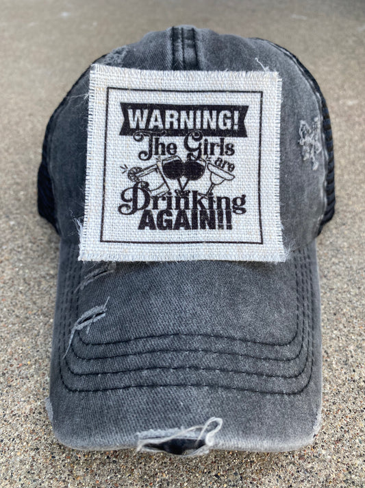 Warning The Girls Are Drinking Again Hat Patch