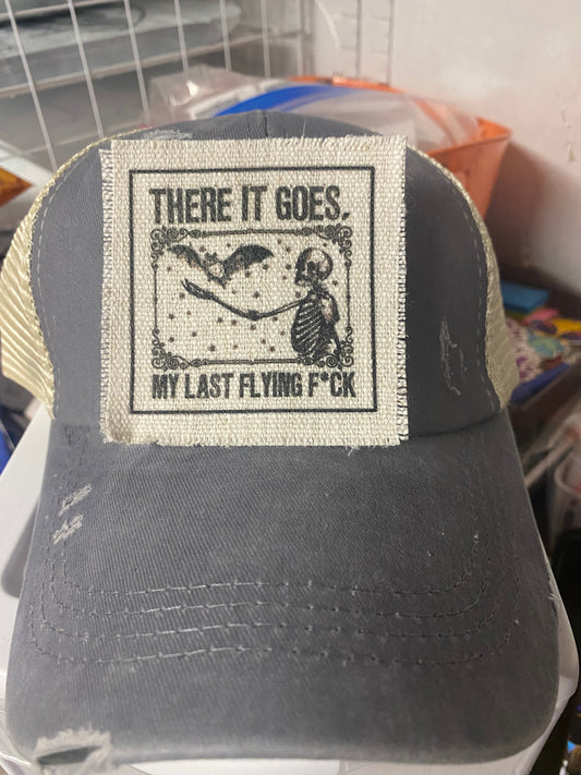 There It Goes My Last Flying F*ck Hat Patch