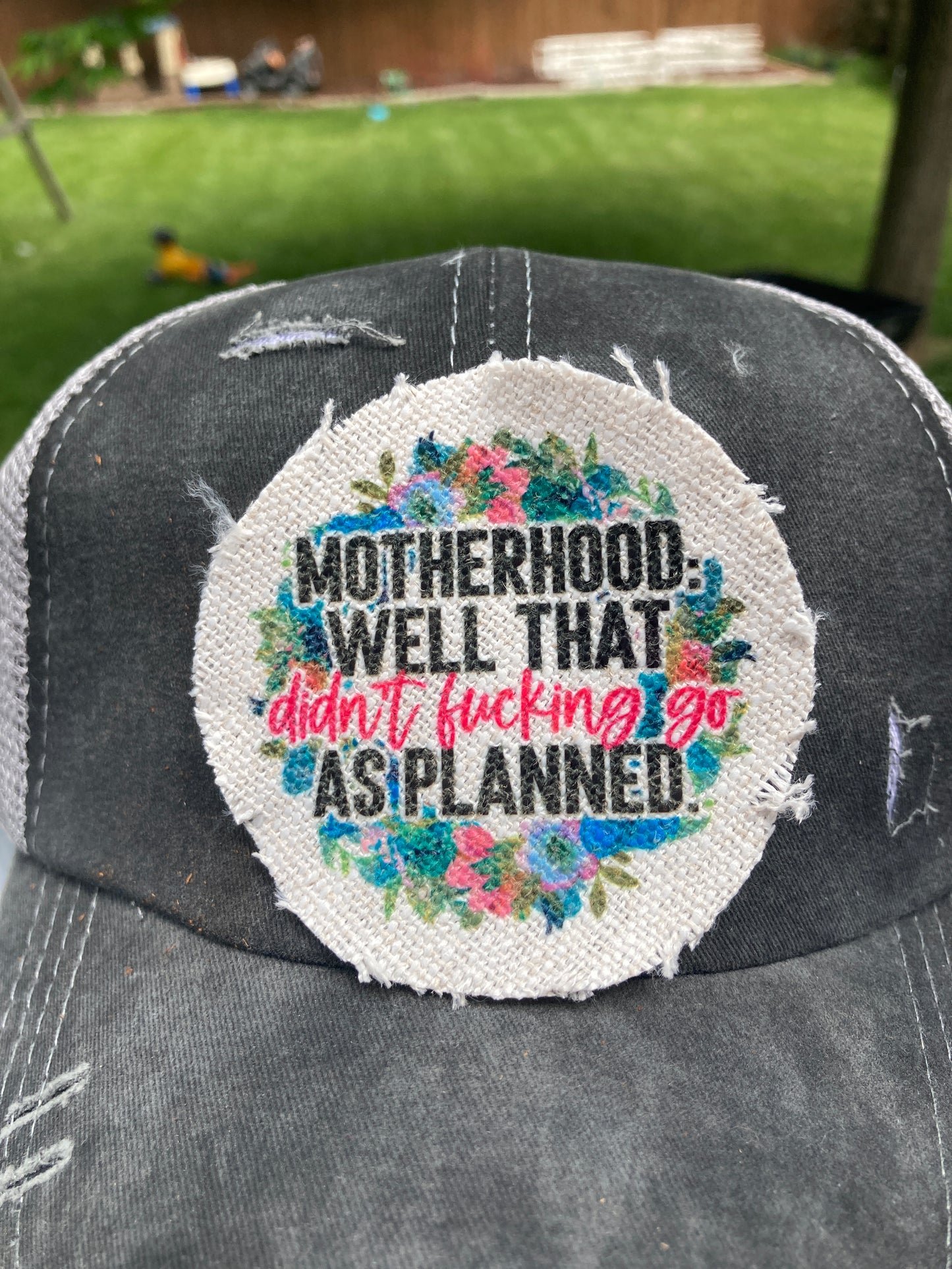 Motherhood Well that Didn't Go As Planned Hat Patch