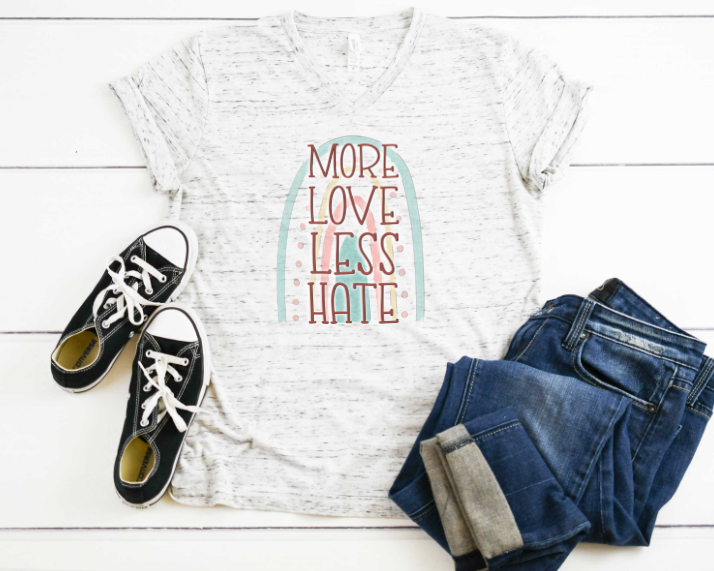 More Love Less Hate Sublimation Transfer