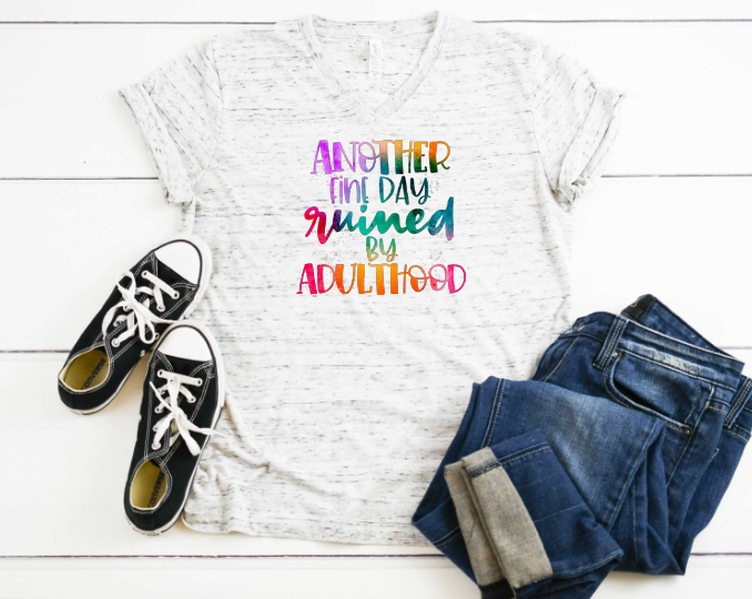 Ruined By Adulthood Sublimation Transfer